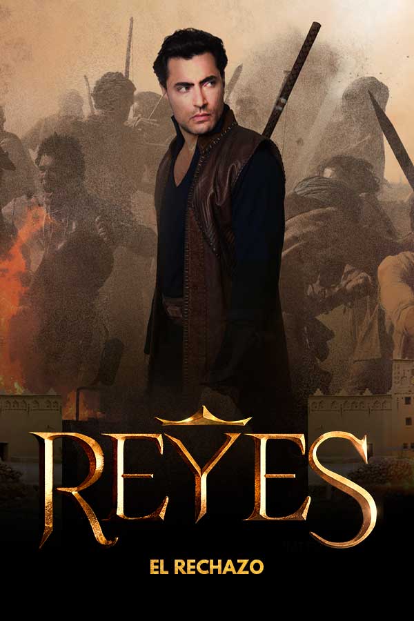 Reyes Temporada 3 El Rechazo